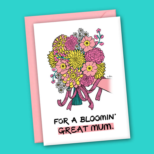 "Bloomin' Great Mum" Mother's Day Greeting Card