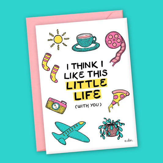 I Like this Little Life Valentines Greeting Card